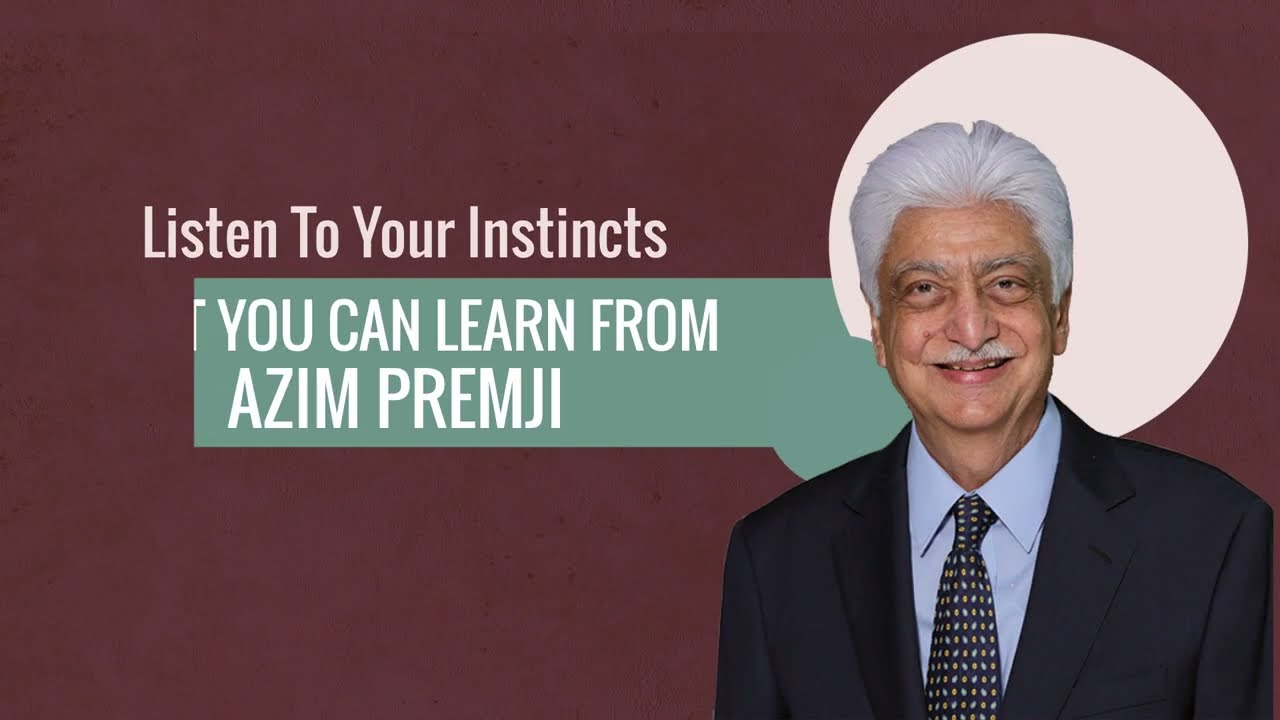 Chapter 5 Listen to Your Instincts | What You Can Learn From Azim Premji