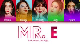 RED VELVET (레드벨벳) - &#39;MR. E&#39; LYRICS (Color Coded | ENG/ROM/HAN/가사)