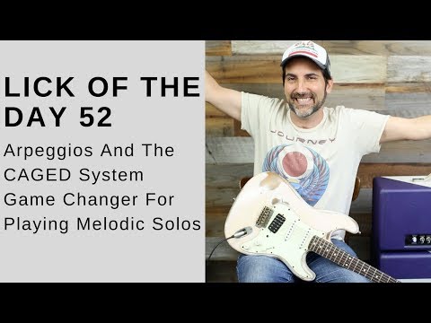 Lick Of The Day 52 - Arpeggios And The CAGED System - Game Changer For Playing Melodic Solos