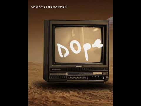 Amakyetherapper - Dope (Audio)