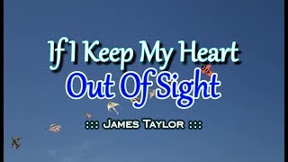 If I Keep My Heart Out Of Sight - James Taylor (KARAOKE)