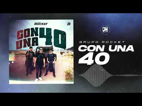 Con Una 40 - Grupo Rocket [Audio Oficial] @JMMusicInc