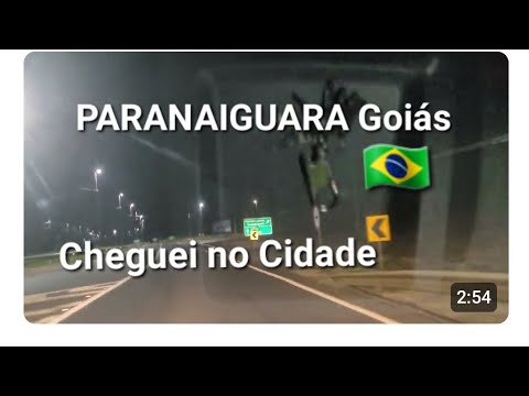 Paranaiguara Go  cheguei na cidade 