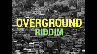 Overground Riddim Mix (Full) Feat/ AnthonyB, Gappy Ranks & More..(Mighty Cez Music) (August 2016)