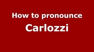 How to pronounce Carlozzi