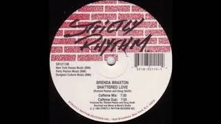 Brenda Braxton - Shattered Love (Caffeine Mix)