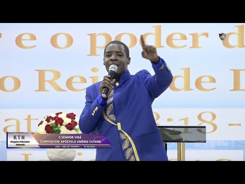 Louvor e adoração - O Senhor virá: Apóstolo Onório Cutane