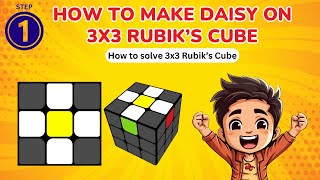 Step 1 Created A Daisy In A Cube | How to solve a 3x3 Rubiks Cube