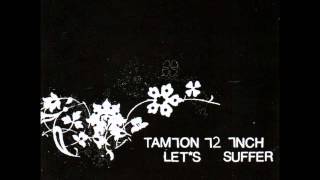 TAMION 12 INCH // THE DEVIL WAS RIGHT PT.1