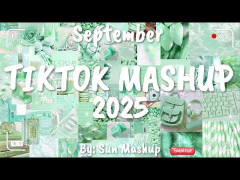 Tiktok Mashup September 💚2025💚 (Not Clean)