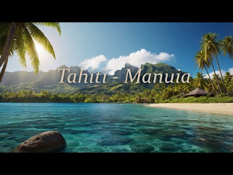 Tahiti - ♫ Manuia
