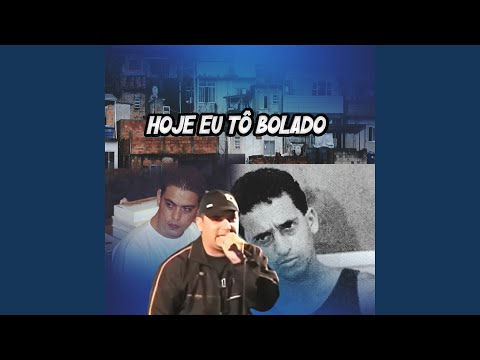 Hoje Eu Tô Bolado