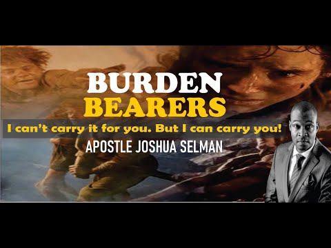 Burden Bearer's || Apostle Joshua Selman