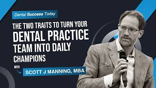 The Two Traits to Turn Your Dental Team into Daily Champions