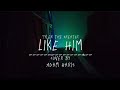 Like Him By Tyler The Creator Cover By Adam Haris
