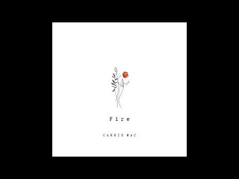 Carrie Mac | Fire