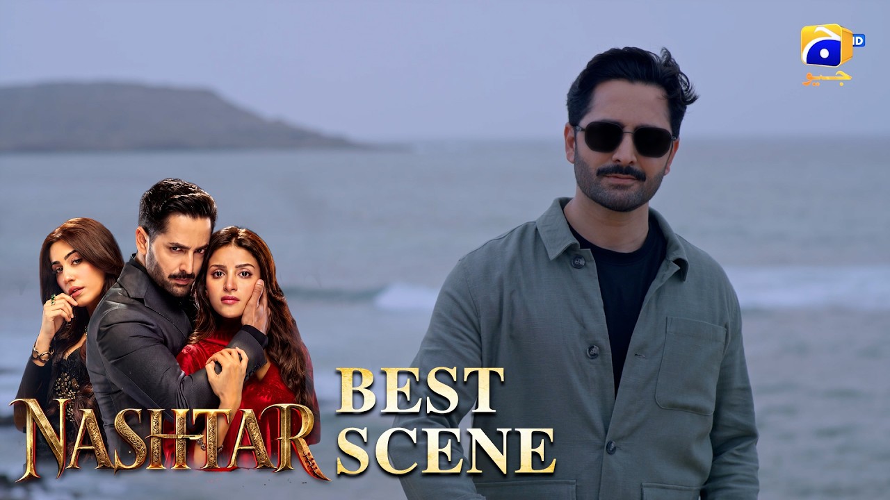 Nashtar Episode 24 | 𝐁𝐞𝐬𝐭 𝐒𝐜𝐞𝐧𝐞 𝟎𝟐 | Danish Taimoor - Anmol Baloch | Har Pal Geo