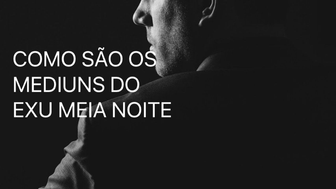 Como são os médiuns de Exu Meia Noite