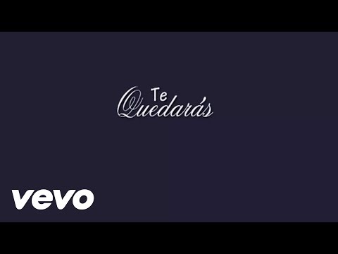 Te Quedarás video