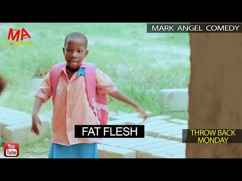 Fat Flesh (Mark Angel Comedy) (Throw Back Monday)