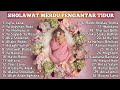 SHOLAWAT PENGANTAR TIDUR BAYI PALING MUSTAJAB SHOLAWAT CINTA NABI DAN RASUL TERBARU 2024