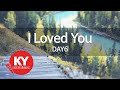 I Loved You - DAY6 (KY.90530) [KY 금영노래방] / KY Karaoke