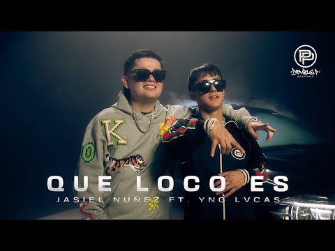 Jasiel Nuñez, Yng Lvcas -  Que Loco Es (Video Oficial)