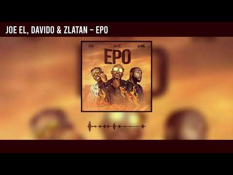 Joe EL, Davido & Zlatan - Epo (Official Audio)