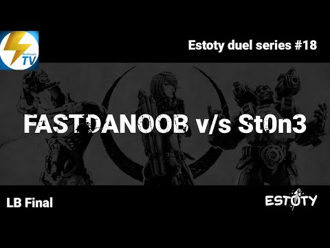 Estoty duel series #18 - LB Final - FASTDANOOB v/s St0n3