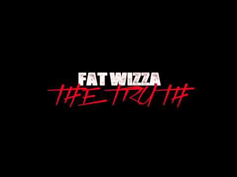 FAT WIZZA "THE TRUTH"