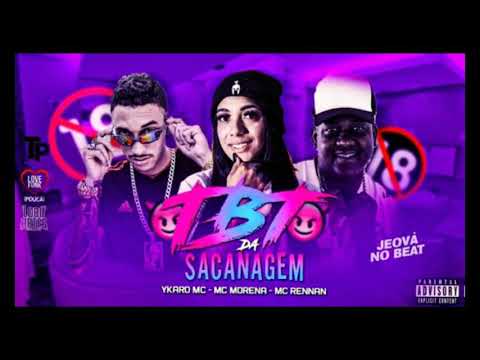 YKARO MC feat. MC MORENA E MC RENNAN - TBT DA SACANAGEM
