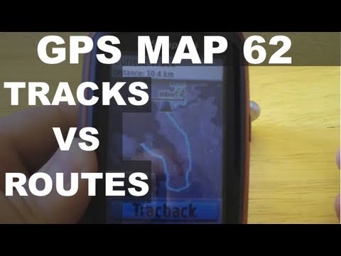 Garmin GPSMAP 62 64 64X- Tracks vs Routes