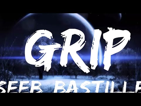 Seeb, Bastille - Grip (Lyrics)
