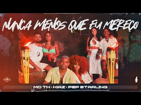 MC TH & Kiaz - Nunca Menos Que Eu Mereço (Prod. Pep Starling)
