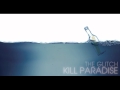Kill Paradise -Singing Into Summers Eyes