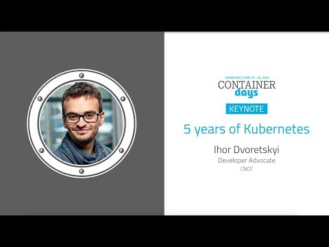 5 years of Kubernetes - Ihor Dvoretskyi