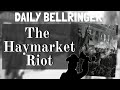 The Haymarket Riot | Daily Bellringer