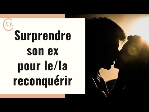 5 choses à faire pour surprendre son ex et réussir votre reconquête amoureuse !