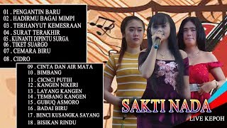 Download lagu Full album sakti nada // sakti nada live kepoh mp3