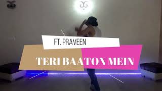 Teri baaton mein | Praveen kumar Choreography | Raghav