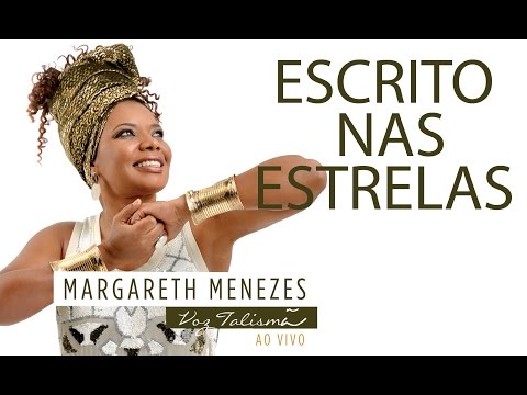 Escrito nas Estrelas - Margareth Menezes (DVD Voz Talismã)