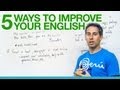 5 Great Ways To Improve Your English!