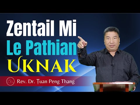 Zentail Mi Le Pathian Uknak - Rev. Dr. Ṭuan Peng Thang