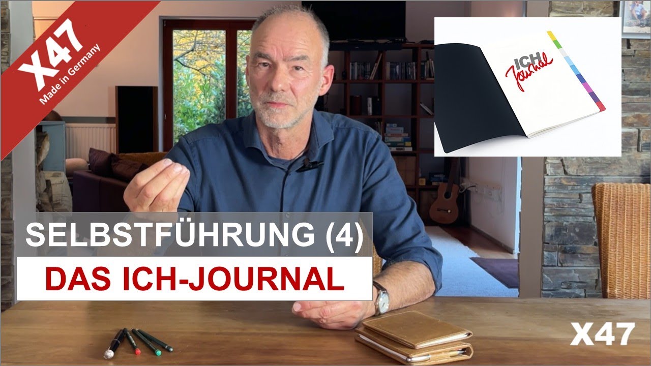 X47 Tutorial | Selbstführung (4): Das ICH Journal