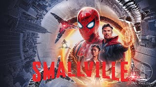 Spider-Man: No Way Home Intro - Smallville Style