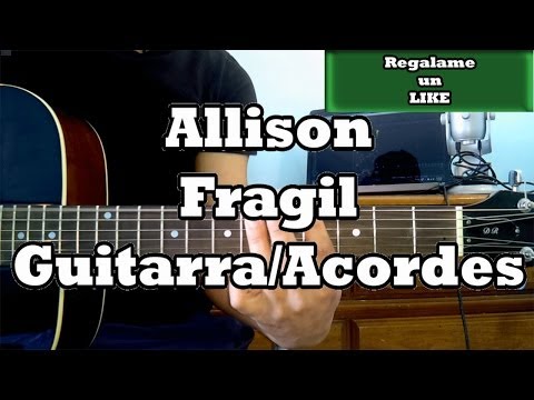 Como Tocar Fragil ALLISON Guitarra Acustica Tutorial ACORDES