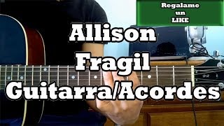 Como Tocar Fragil ALLISON Guitarra Acustica Tutorial ACORDES