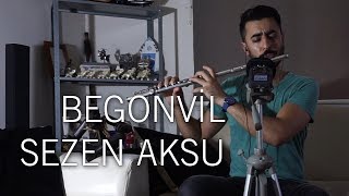 Begonvil - Sezen Aksu (Benim Yerimede Sev) | Yan Flüt Solo - Mustafa Tuna