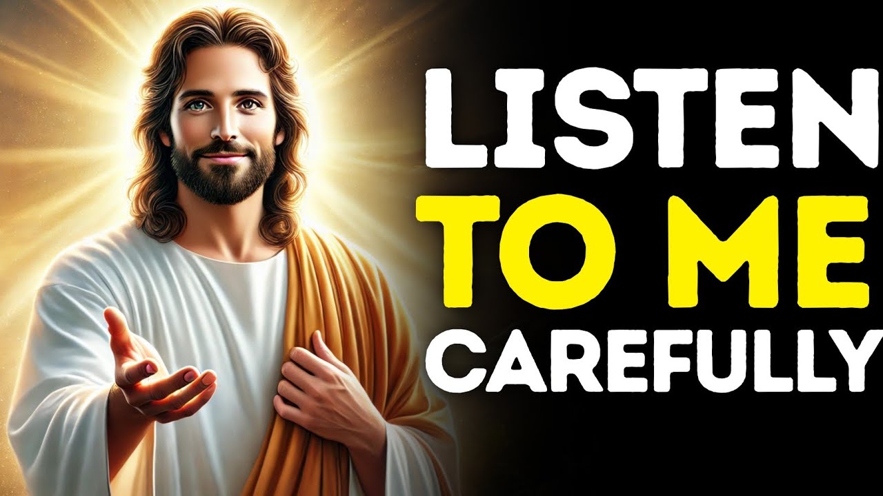 LISTEN TO ME CAREFULLY | God Message Today | God's Message Faithful