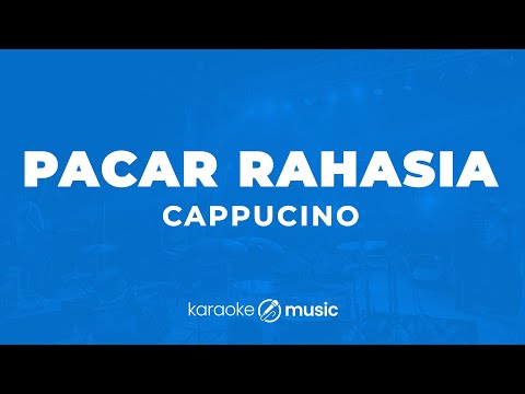 Pacar Rahasia - Cappucino (KARAOKE VERSION)